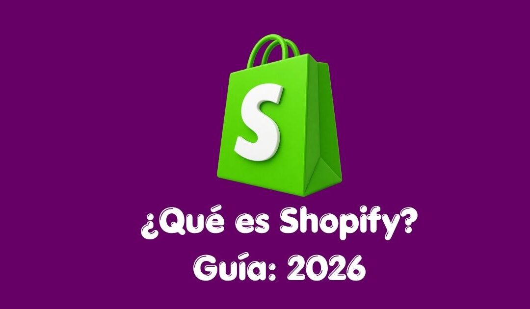 ¿Qué es Shopify? Guía completa para principiantes sobre la mejor plataforma de comercio electrónico en 2026